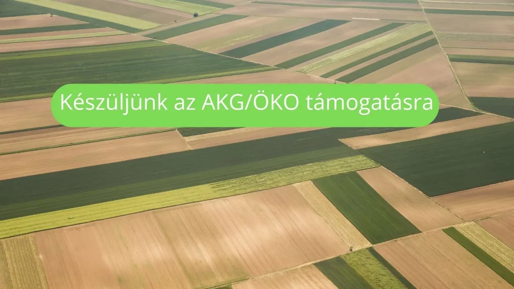 Hamarosan nyílik az AKG/ÖKO támogatások beadási időszaka. Mindenképpen érdemes már előre készülni, hogy ne maradjunk le róla